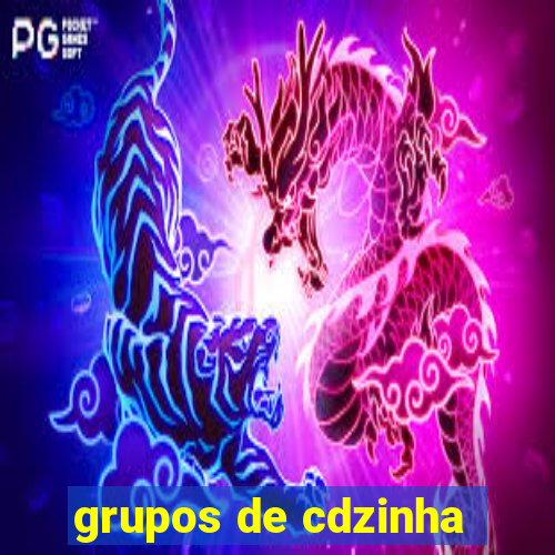 grupos de cdzinha